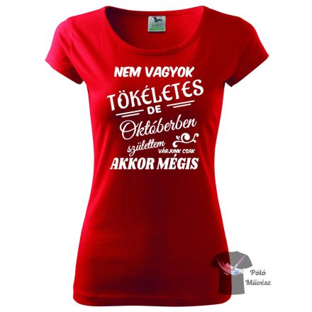 Nem vagyok tökéletes - Október szülinapos póló