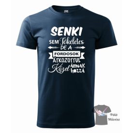   Senki Sem Tökéletes Fordos póló - Autós póló - Egyedi póló
