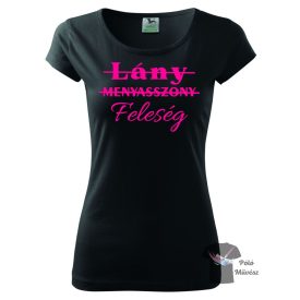    Lány Menyasszony Feleség Póló - Lánybúcsús póló - Lánybúcsú póló 