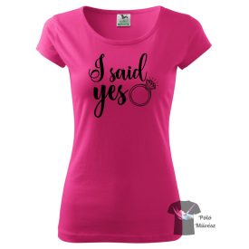   I said yes Póló - Lánybúcsús póló - Lánybúcsú póló 