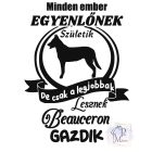 Beauceron póló - Berger de beauce póló - Kutyás póló - Egyedi Feliratos póló
