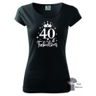 Szülinapos póló - Egyedi Póló - 40 and fabulous póló
