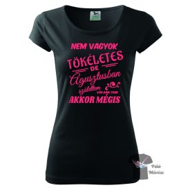 Nem vagyok tökéletes - Agusztus szülinapos póló