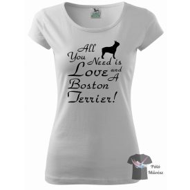   Boston Terrier póló - Kutyás póló - Egyedi Feliratos póló
