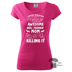   Bullterrier póló - Bull Terrier póló - Kutyás póló - Egyedi Feliratos póló