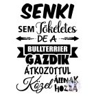 Bullterrier póló - Bull Terrier póló - Kutyás póló - Egyedi Feliratos póló