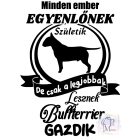 Bullterrier póló - Bull Terrier póló - Kutyás póló - Egyedi Feliratos póló