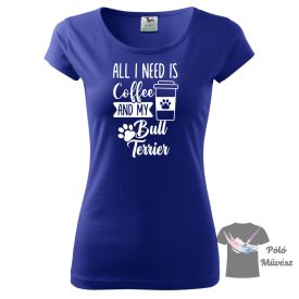   Bullterrier póló - Bull Terrier póló - Kutyás póló - Egyedi Feliratos póló