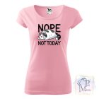 Nope not today Cicás póló - Macska póló - Cicás pulcsi - Egyedi Póló