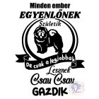 Csau Csau póló - Chow Chow póló - Kutyás póló - Egyedi Feliratos póló