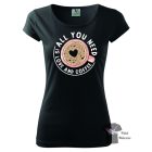 Kávés póló - Kávé póló - Vicces póló - Egyedi Feliratos Póló