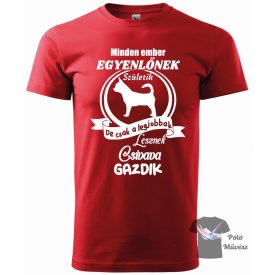   Csivava póló - Chihuahua póló - Kutyás póló - Egyedi Feliratos póló