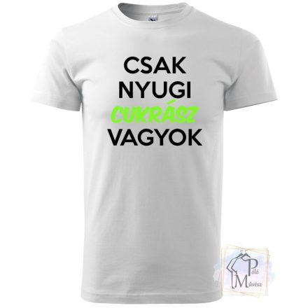 Feliratos cukrász póló – Ajándék ötlet cukrászoknak és hobbisütőknek
