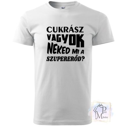 Feliratos cukrász póló – Ajándék ötlet cukrászoknak és hobbisütőknek