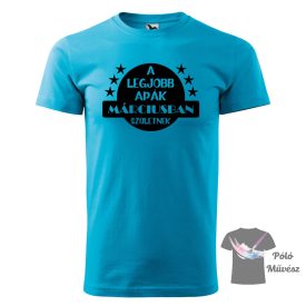   A legjobb apák márciusban születnek póló/pulcsi - Apa  póló - Apu póló - Egyedi póló - Vicces póló