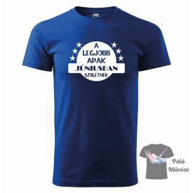   A legjobb apák júniusban születnek póló/pulcsi - Apa  póló - Apu póló - Egyedi póló - Vicces póló