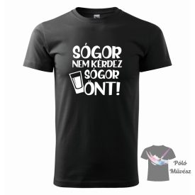  Sógor nem kérdez póló - Vicces póló - Egyedi Feliratos póló