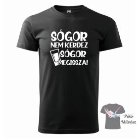   Sógor nem kérdez póló - Vicces póló - Egyedi Feliratos póló