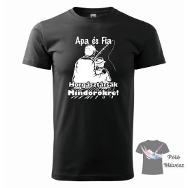   Apa és Fia Horgásztársak Póló - Horgász póló - Halas Póló - Egyedi póló 