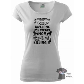   Fox Terrier póló - Foxi póló - Kutyás póló - Egyedi Feliratos póló