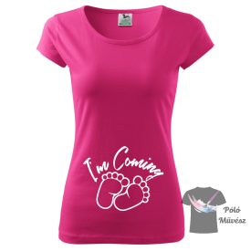   Kismama póló - I'm coming póló - Egyedi Feliratos póló