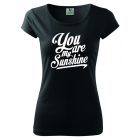 You are my Sunshine póló