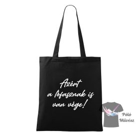   Azért a lófasznak is van vége! táska - Vicces Bevásárlótáska - Feliratos Táska