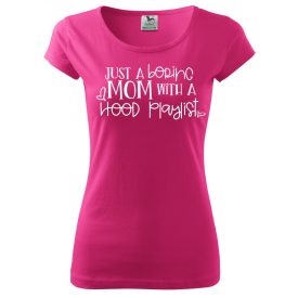Boring Mom póló - Anya póló - Egyedi Feliratos Póló