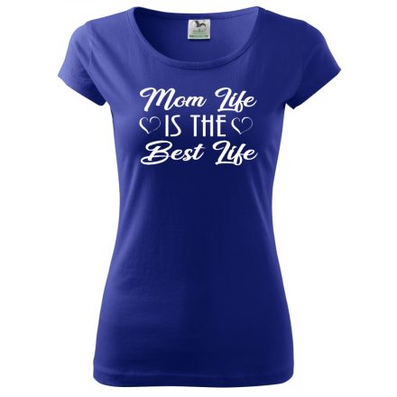 Mom Life póló - Anya Póló - Egyedi Feliratos Póló