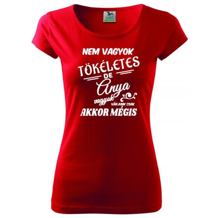 Nem vagyok tökéletes de anya vagyok póló - Anyu póló