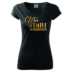 Anyu póló - Glitter and dirt póló