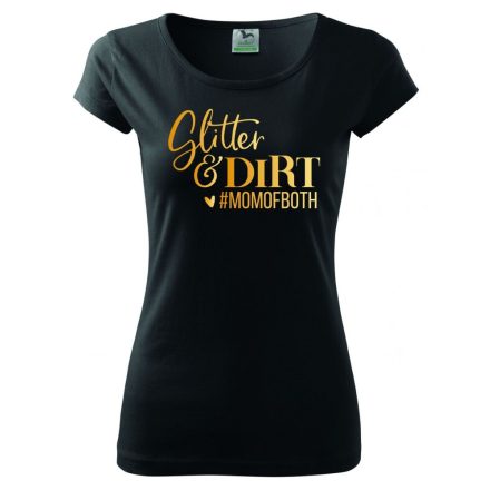Anyu póló - Glitter and dirt póló
