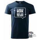 Motivációs póló - harder work