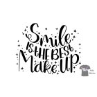 Smile is the best make up Vicces póló - Egyedi Feliratos póló
