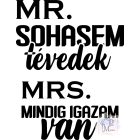 Mr sohasem tévedek, Mrs mindig igazam van páros póló - Páros póló - Valentin napi páros póló 