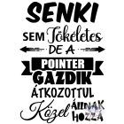 Pointer póló - Pointer pulcsi - Kutyás póló - Egyedi Feliratos póló
