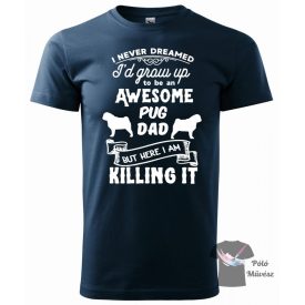   Mopsz póló - Pug póló - Kutyás póló - Egyedi Feliratos póló