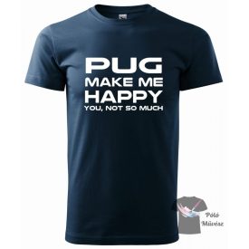   Mopsz póló - Pug póló - Kutyás póló - Egyedi Feliratos póló