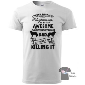   Pireneusi Hegyikutya póló - Pyrenean Mountain Dog pulcsi - Kutyás póló - Egyedi Feliratos póló