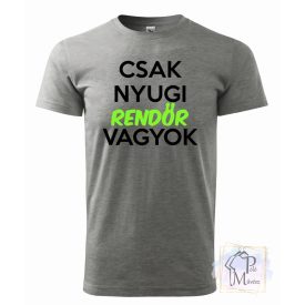 Csak nyugi Rendőr vagyok póló - Vicces póló