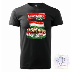 Rendszerváltás 2026 póló - Megcsináltuk Póló / Pulcsi