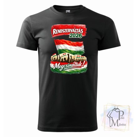 Rendszerváltás 2026 póló - Megcsináltuk Póló / Pulcsi