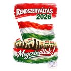 Rendszerváltás 2026 póló - Megcsináltuk Póló / Pulcsi