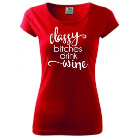 Boros póló - Classy bitches drink wine