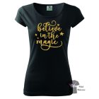 Believe in the magic póló - Karácsonyos póló - Karácsony póló 