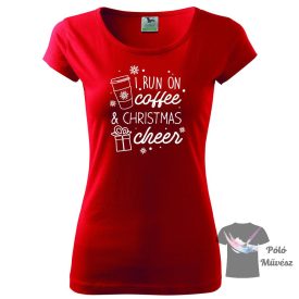   I run on coffee póló - Karácsonyos póló - Karácsony póló - Egyedi póló
